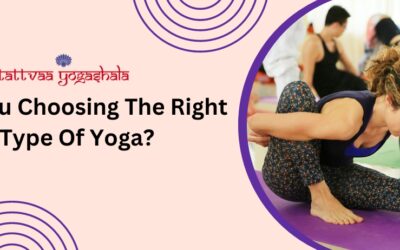 Tattvaa Yogashala – Are You Choosing The Right Type Of Yoga?