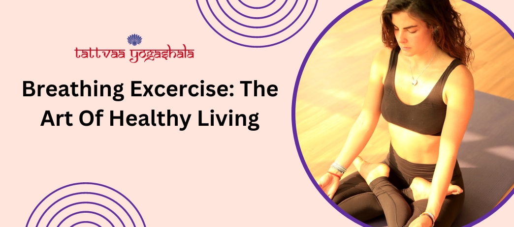 Breathing Excercise: The Art Of Healthy Living