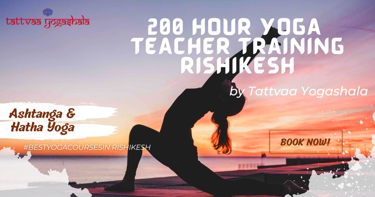 200 Hour Yoga Teacher Training In Rishikesh, India | Tattvaa Yogashala